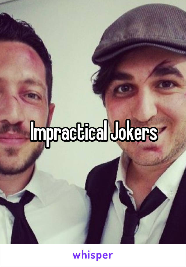 Impractical Jokers