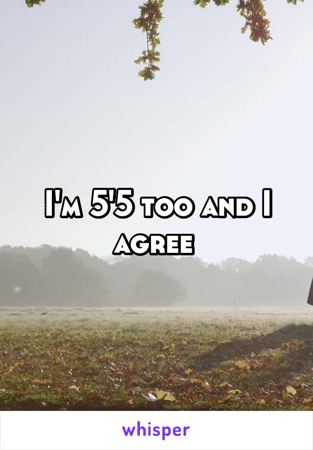 I'm 5'5 too and I agree 