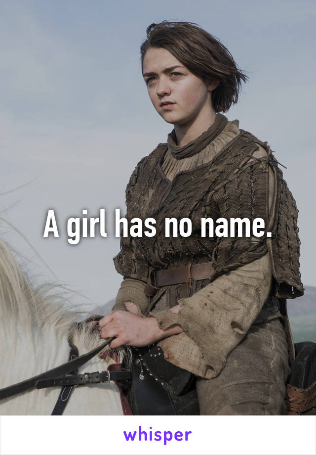 A girl has no name.