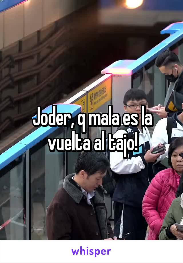 Joder, q mala es la vuelta al tajo!