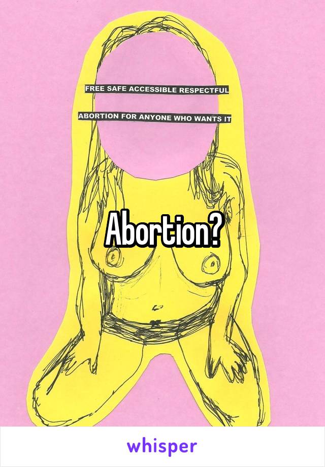 Abortion?