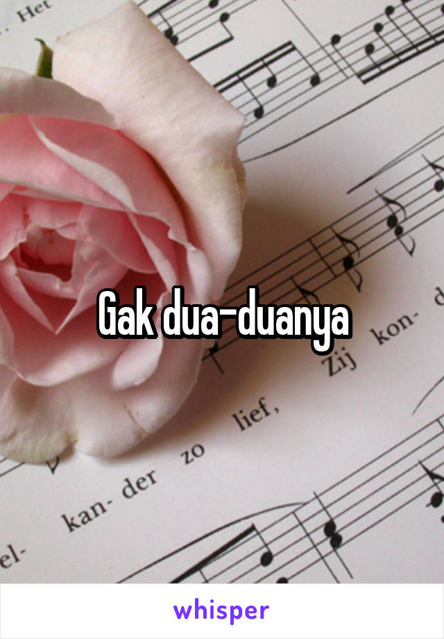 Gak dua-duanya