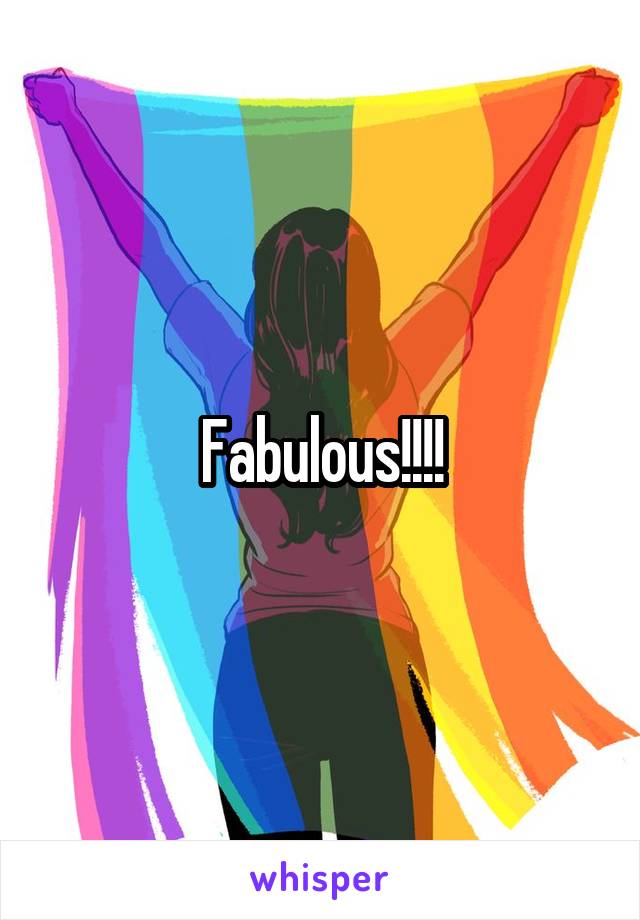 Fabulous!!!!