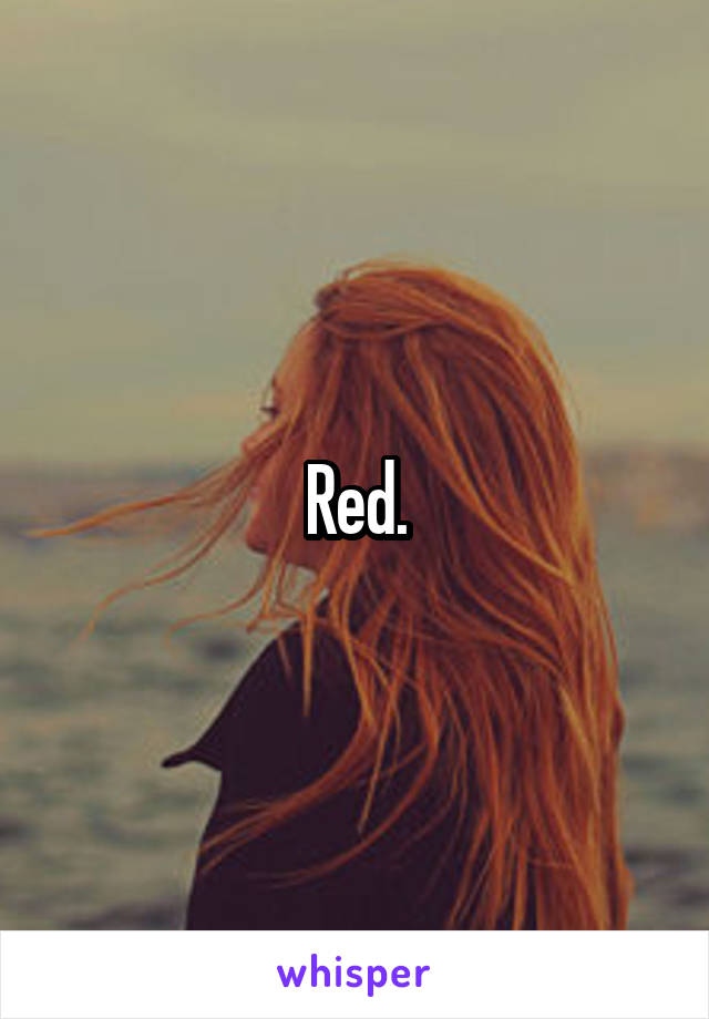 Red.
