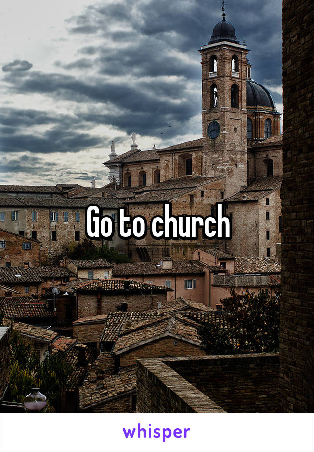 Go to church