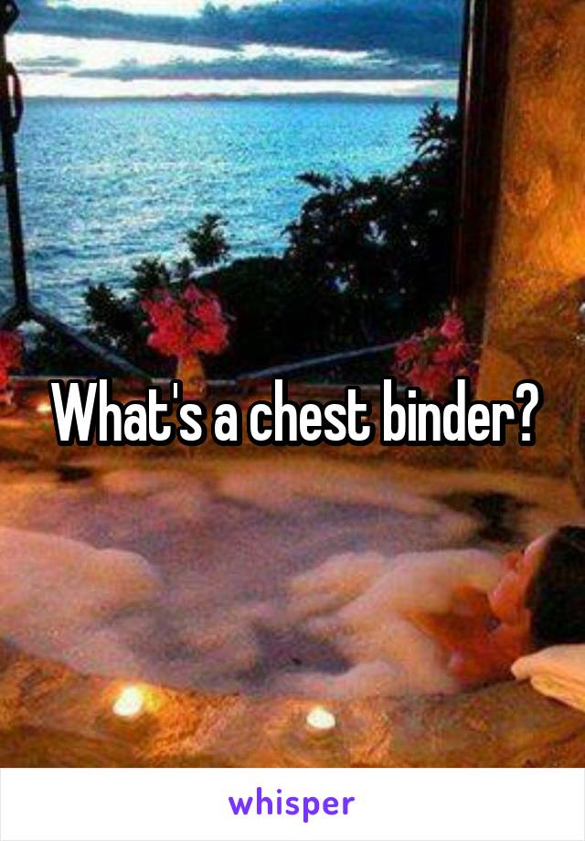 What's a chest binder?