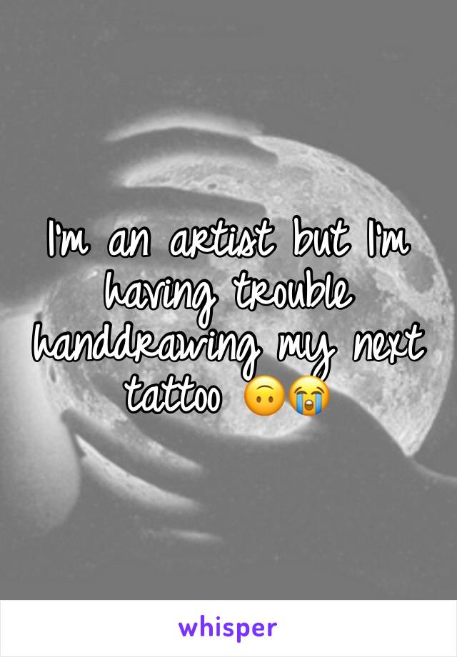 I'm an artist but I'm having trouble handdrawing my next tattoo 🙃😭