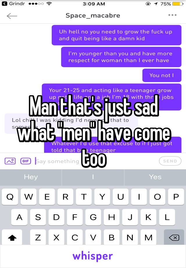 Man that's just sad what "men" have come too