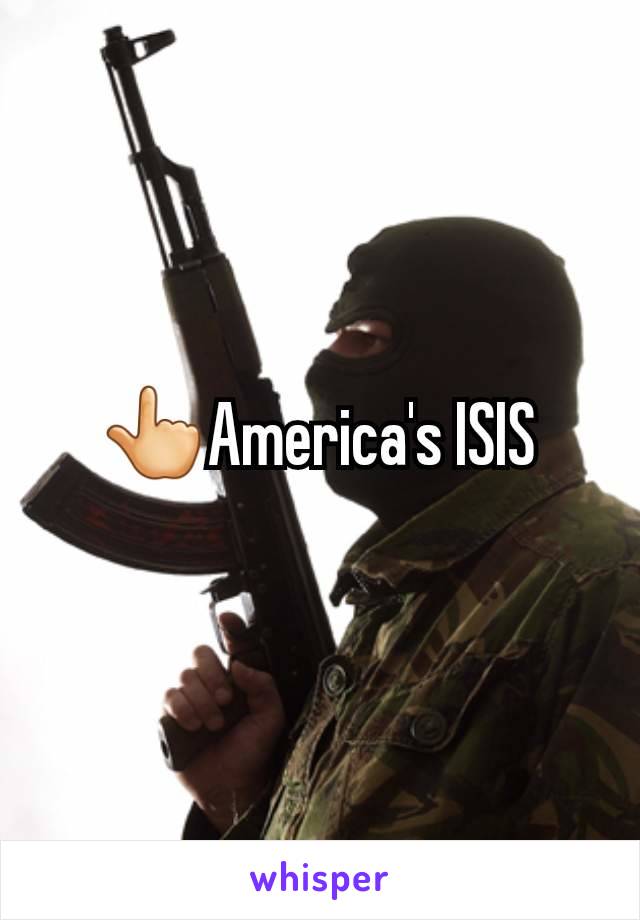 👆America's ISIS