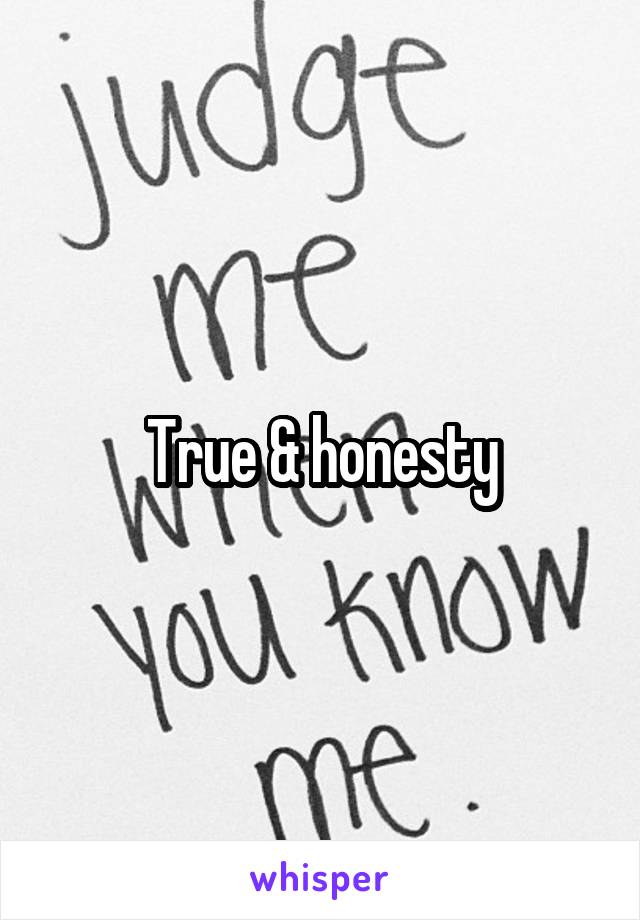 True & honesty