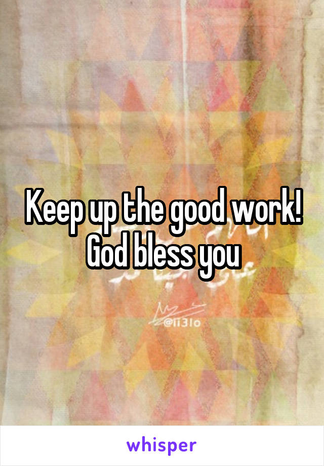 Keep up the good work!
God bless you