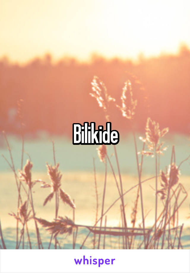 Bilikide