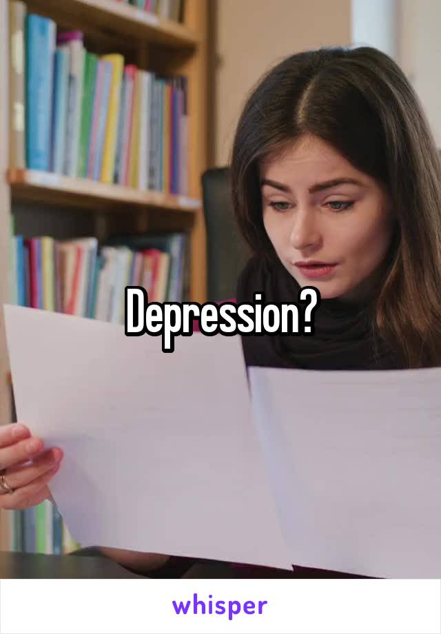 Depression?