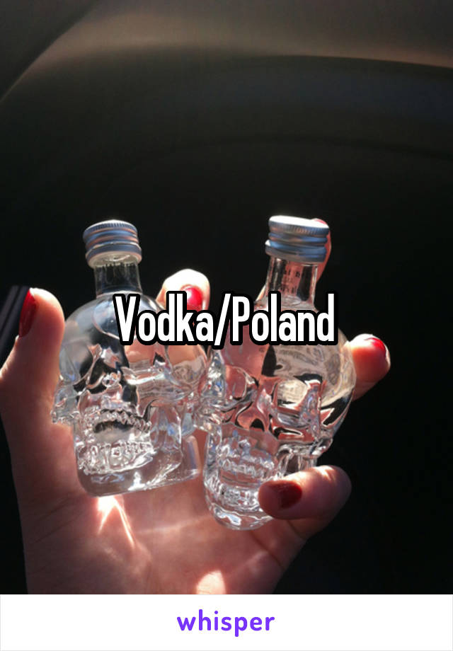 Vodka/Poland 