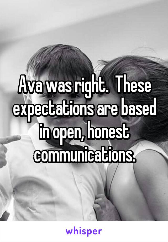 Ava was right.  These expectations are based in open, honest communications.