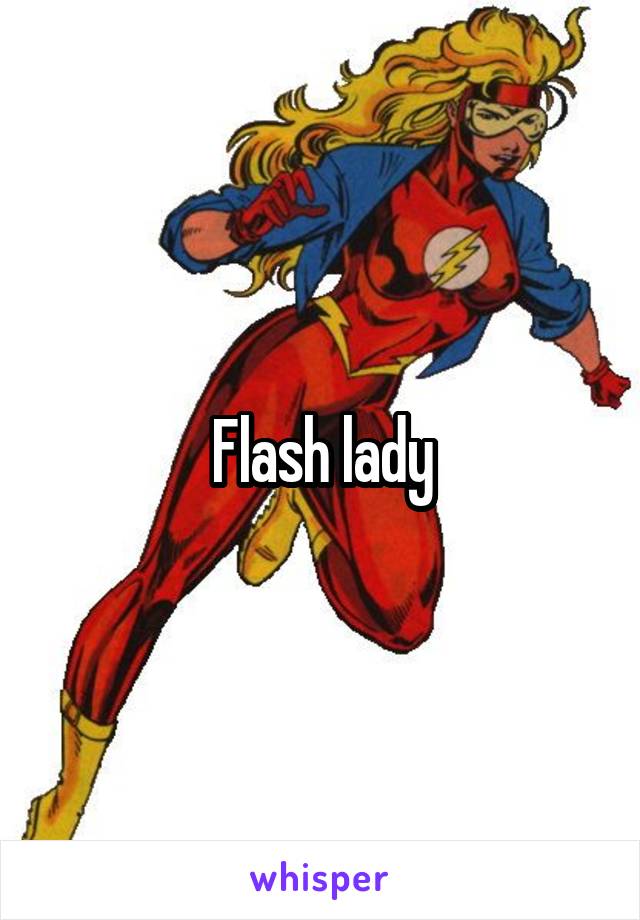 Flash lady