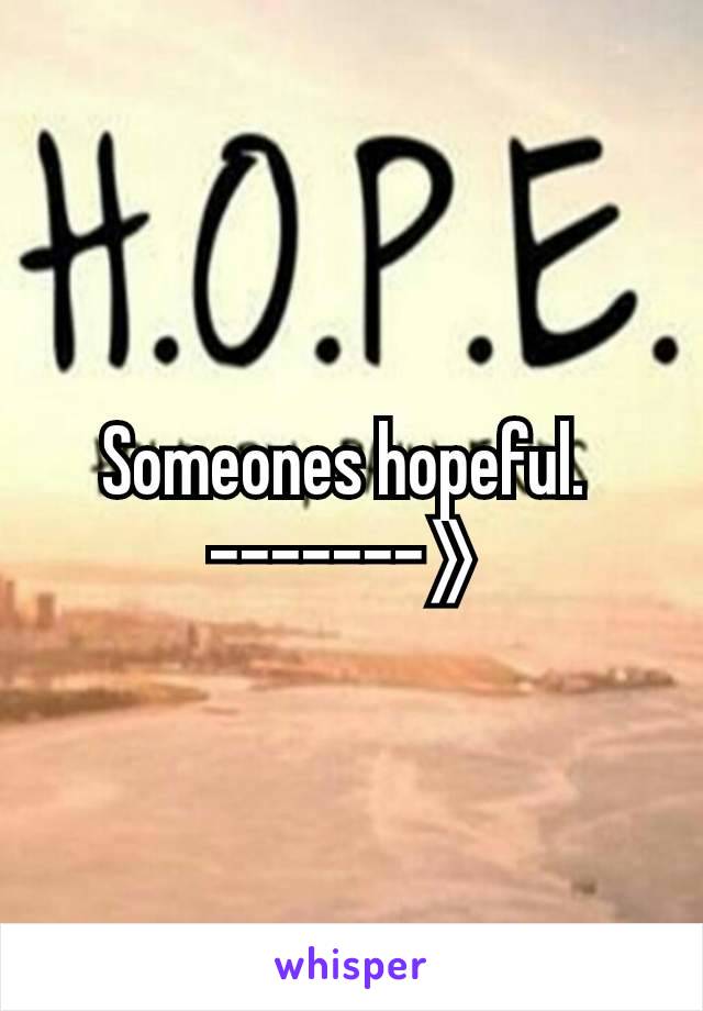 Someones hopeful. 
-------》
