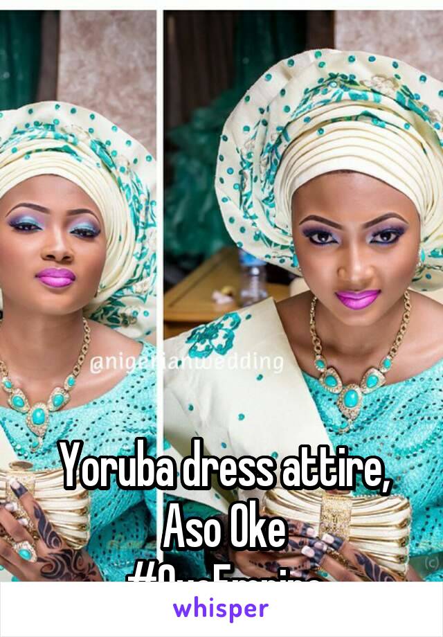






Yoruba dress attire, Aso Oke
#OyoEmpire