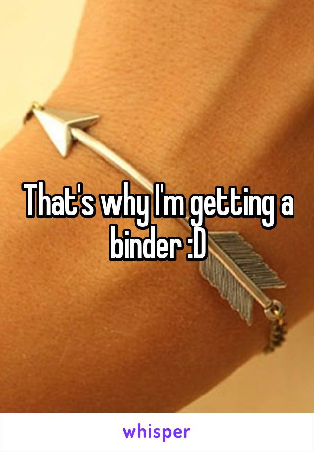 That's why I'm getting a binder :D