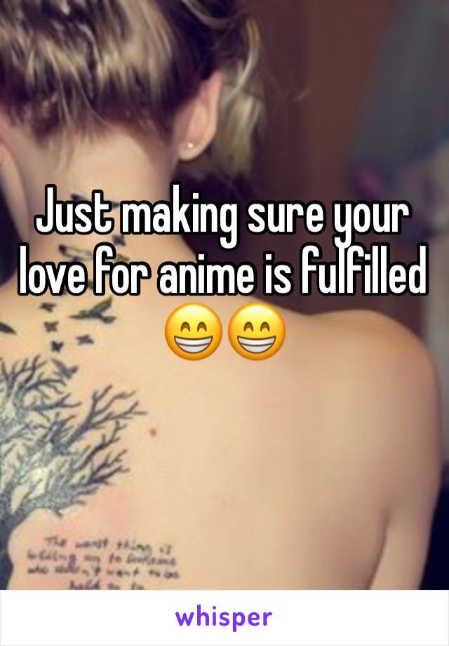 Just making sure your love for anime is fulfilled 😁😁