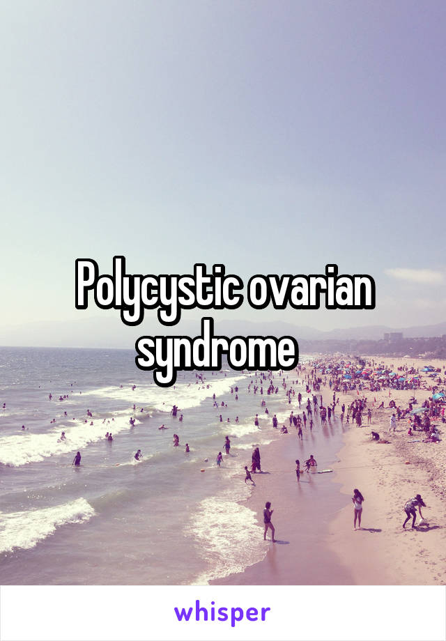 Polycystic ovarian syndrome  