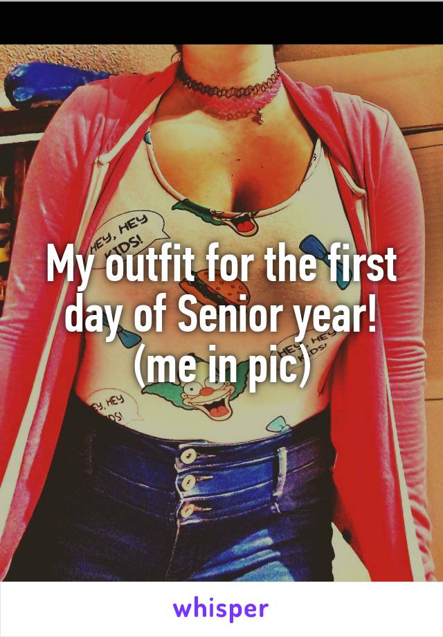 My outfit for the first day of Senior year! (me in pic)
