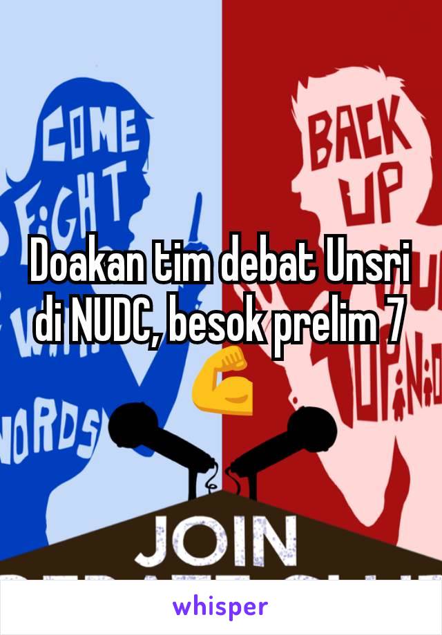 Doakan tim debat Unsri di NUDC, besok prelim 7 💪