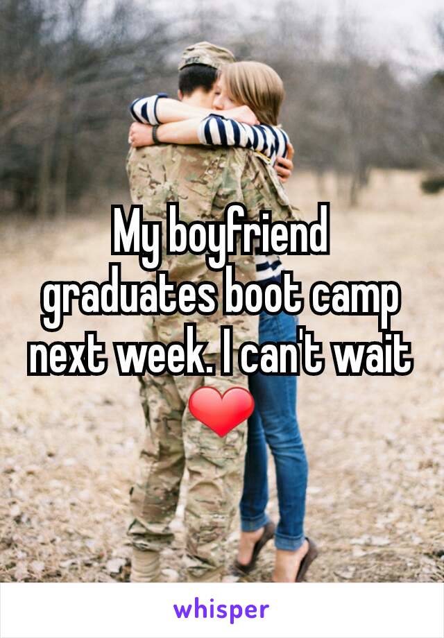My boyfriend graduates boot camp next week. I can't wait ❤