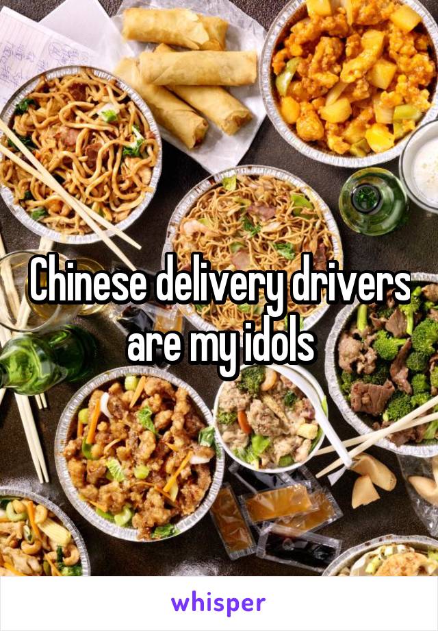 Chinese delivery drivers are my idols