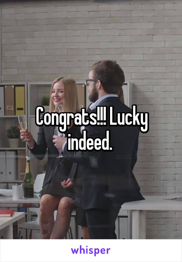 Congrats!!! Lucky indeed. 