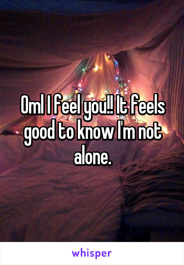 Oml I feel you!! It feels good to know I'm not alone.