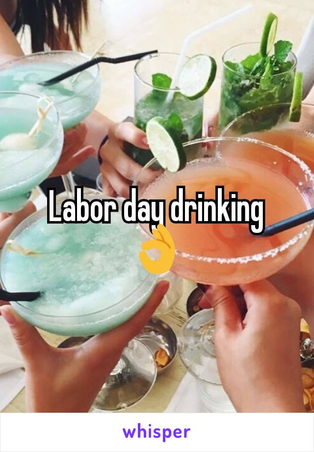 Labor day drinking 👌