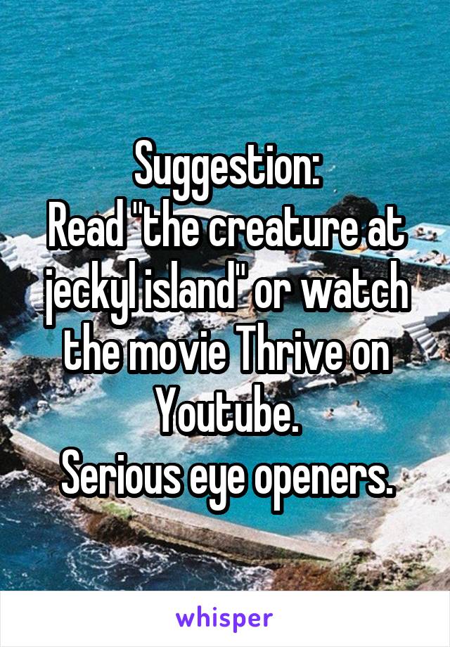 Suggestion:
Read "the creature at jeckyl island" or watch the movie Thrive on Youtube.
Serious eye openers.