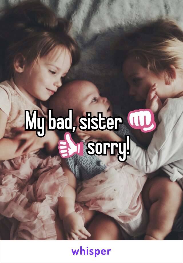 My bad, sister 👊👍 sorry!