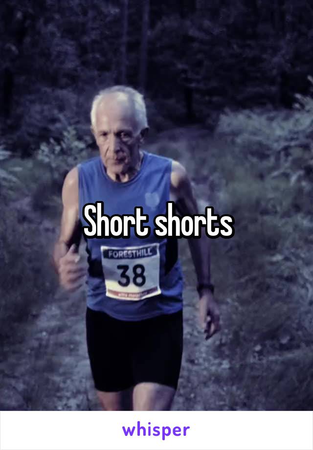 Short shorts