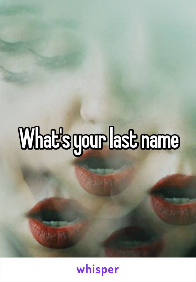What's your last name