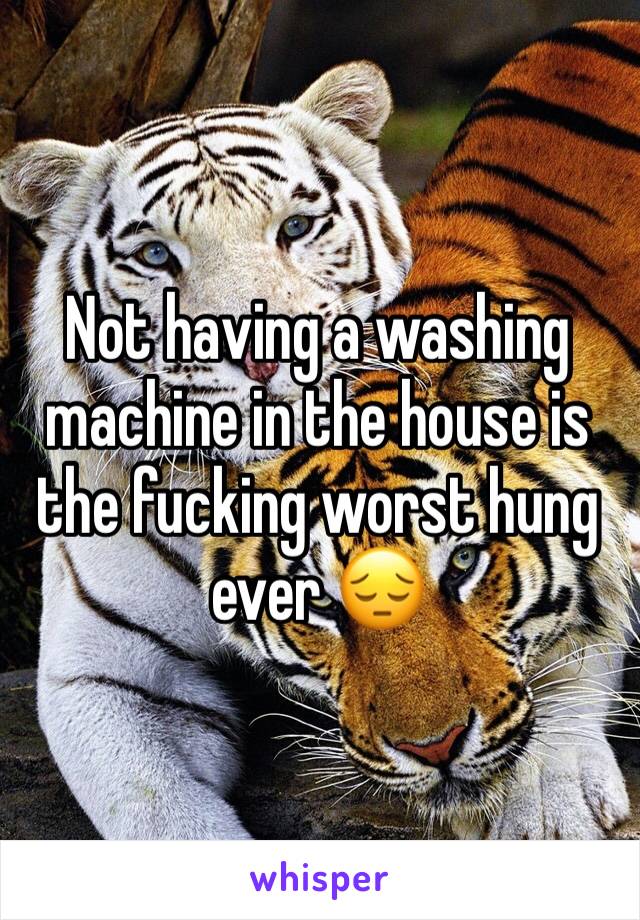 Not having a washing machine in the house is the fucking worst hung ever 😔