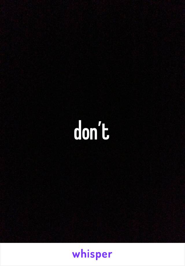 don’t