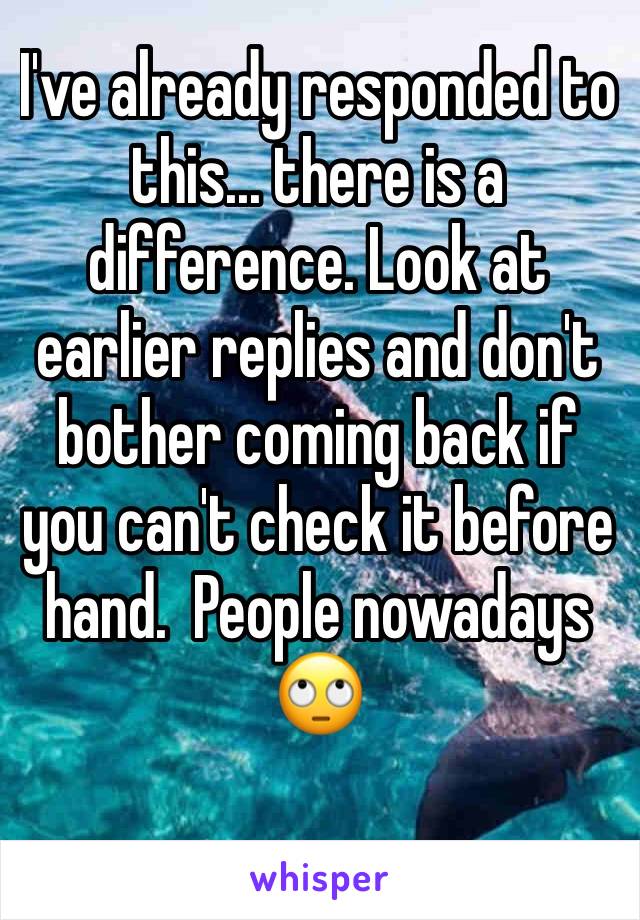 I've already responded to this... there is a difference. Look at earlier replies and don't bother coming back if you can't check it before hand.  People nowadays 🙄