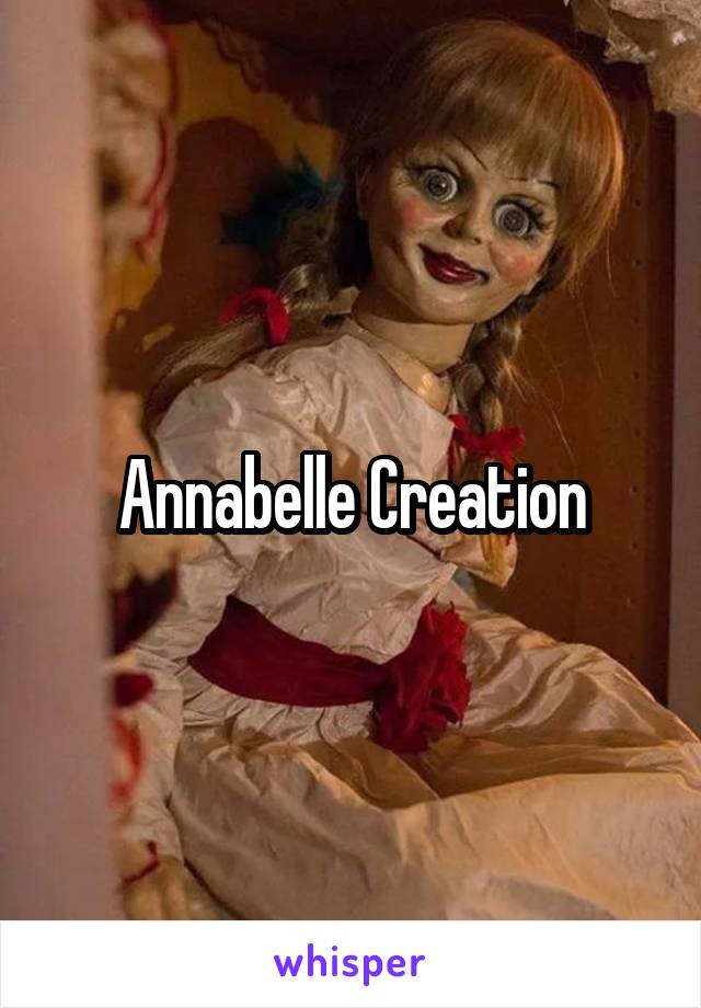 Annabelle Creation