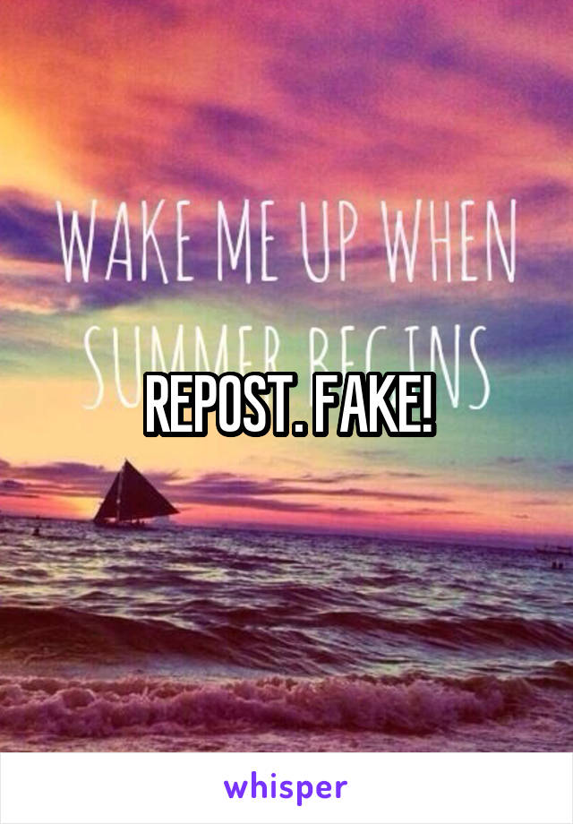 REPOST. FAKE!