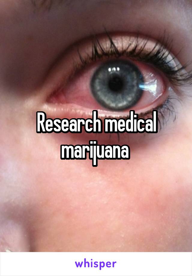 Research medical marijuana 