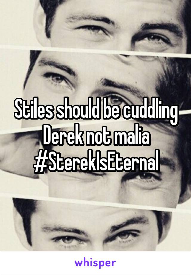 Stiles should be cuddling Derek not malia
#SterekIsEternal