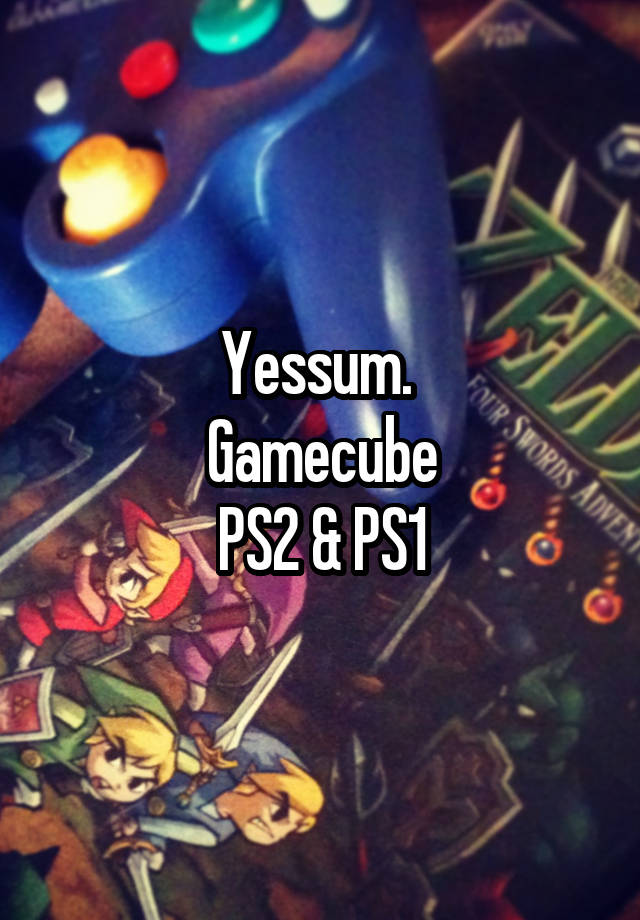 Yessum. Gamecube PS2 & PS1