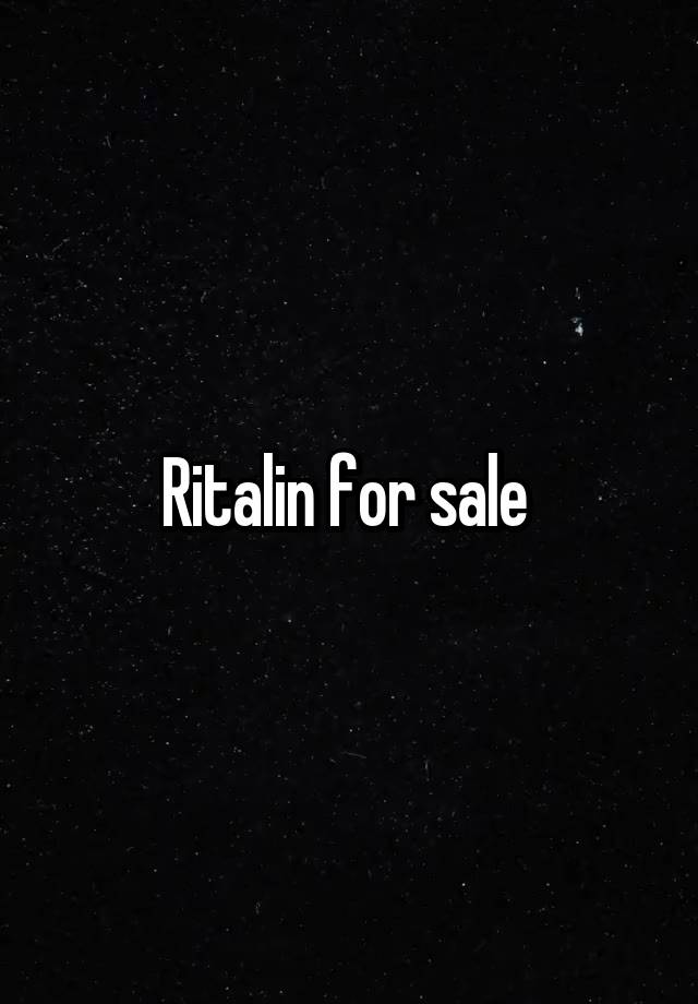 Ritalin for sale 