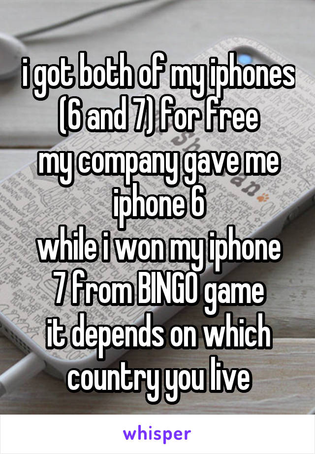 i got both of my iphones (6 and 7) for free
my company gave me iphone 6
while i won my iphone 7 from BINGO game
it depends on which country you live