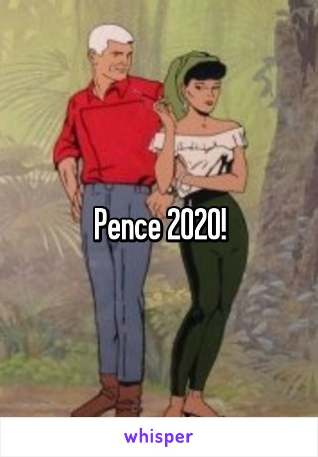 Pence 2020!