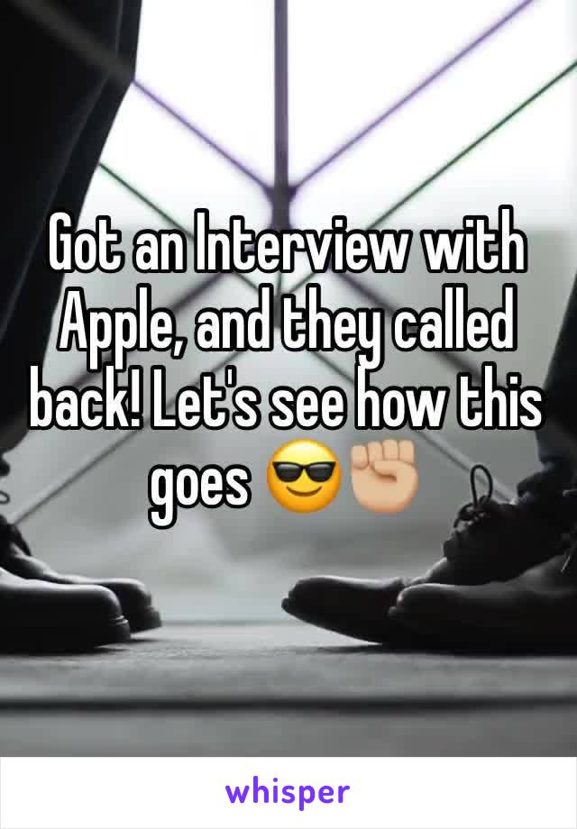 Got an Interview with Apple, and they called back! Let's see how this goes 😎✊🏼