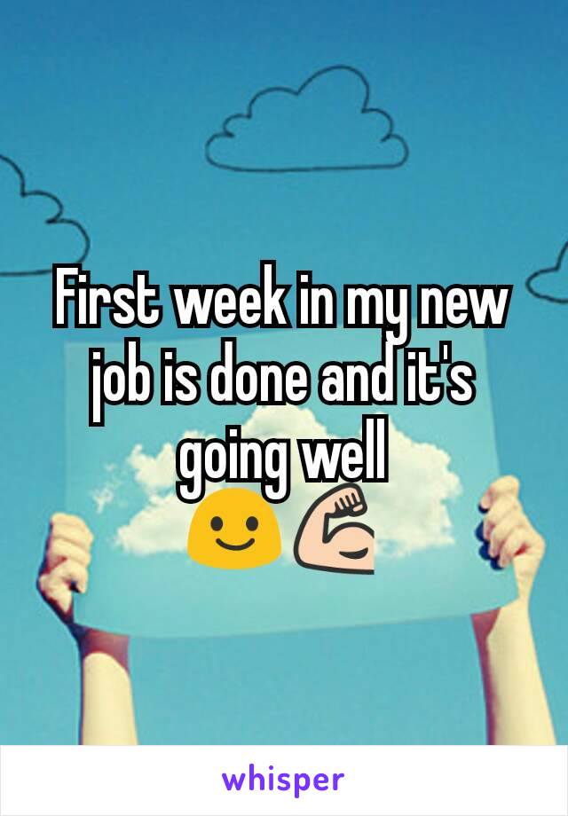 First week in my new job is done and it's going well
😃💪