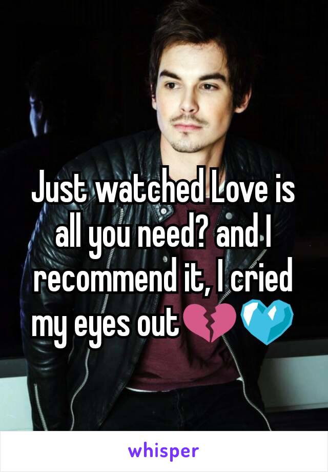Just watched Love is all you need? and I recommend it, I cried my eyes out💔💙